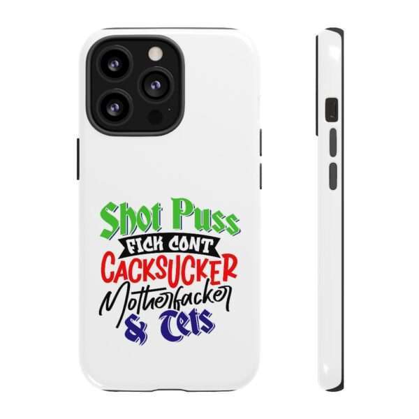 Tough Cellphone Cases - Shot Puss Fick Cont Cacksucker Motherfacker & Tets - Image 21