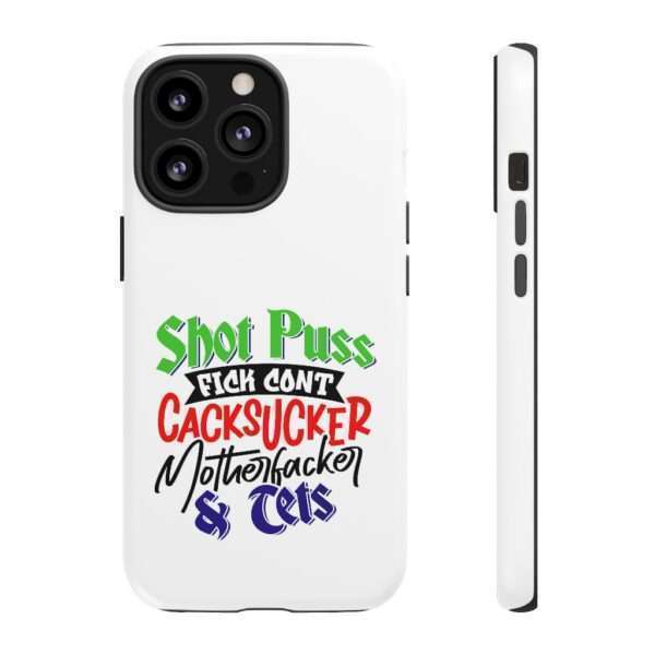 Tough Cellphone Cases - Shot Puss Fick Cont Cacksucker Motherfacker & Tets - Image 23