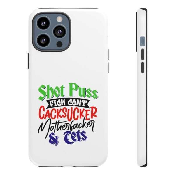 Tough Cellphone Cases - Shot Puss Fick Cont Cacksucker Motherfacker & Tets - Image 25