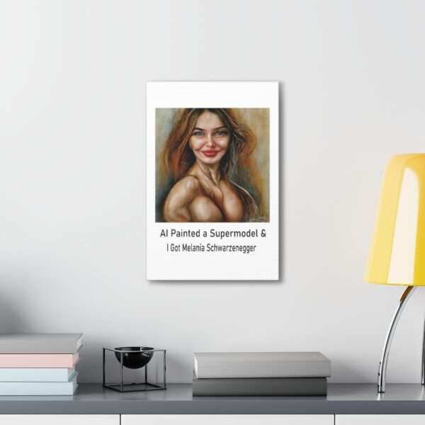 Funny Canvas Art Print Gallery Wrap - AI Painted a Supermodel & I Got Melania Schwarzenegger - Image 34