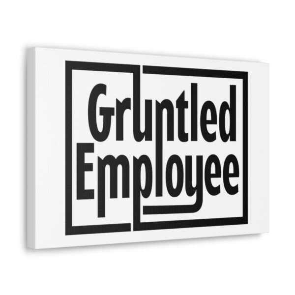 Canvas Gallery Wraps - Gruntled Employee - Image 47