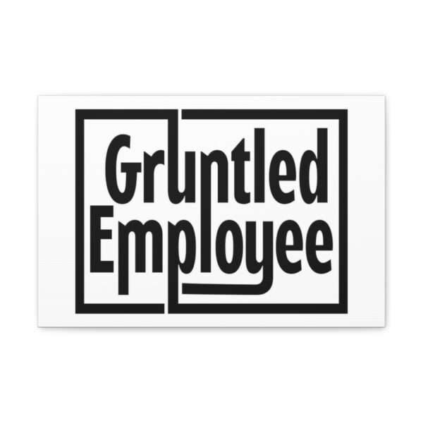 Canvas Gallery Wraps - Gruntled Employee - Image 46