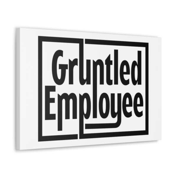 Canvas Gallery Wraps - Gruntled Employee - Image 57