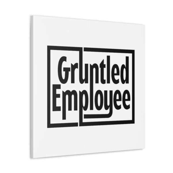 Canvas Gallery Wraps - Gruntled Employee - Image 3