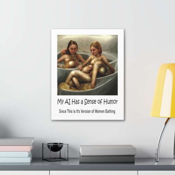 Funny Canvas Art Print Gallery Wrap - My AI Has a Sense of Humor Since This Is It's Version of Women Bathing - Image 34