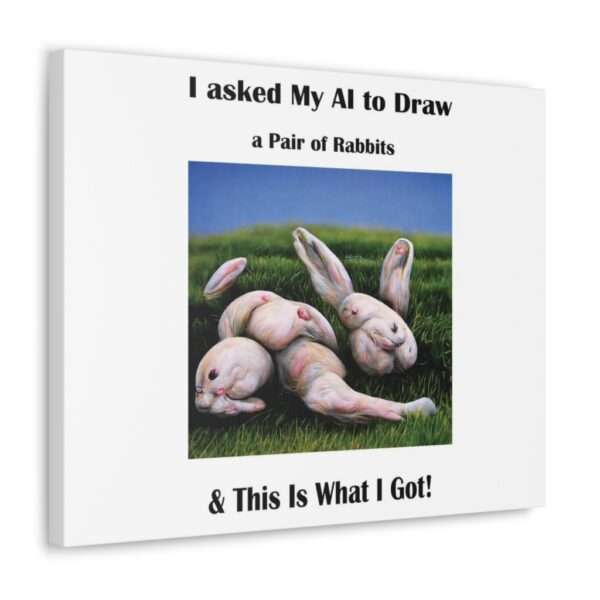 Funny Canvas Art Print Gallery Wrap - I Asked My AI to Draw a Pair of Rabbits & This Is What I Got! - Image 67