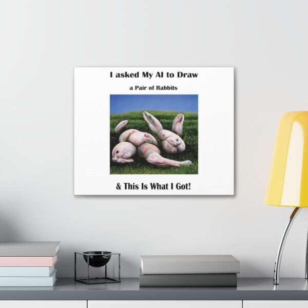 Funny Canvas Art Print Gallery Wrap - I Asked My AI to Draw a Pair of Rabbits & This Is What I Got! - Image 69