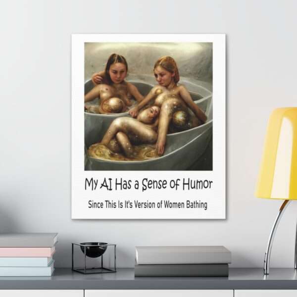 Funny Canvas Art Print Gallery Wrap - My AI Has a Sense of Humor Since This Is It's Version of Women Bathing - Image 44