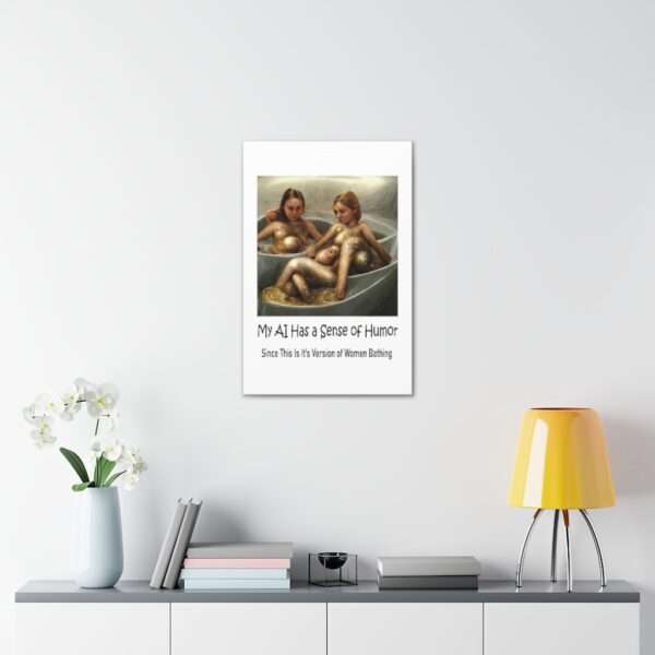 Funny Canvas Art Print Gallery Wrap - My AI Has a Sense of Humor Since This Is It's Version of Women Bathing - Image 49