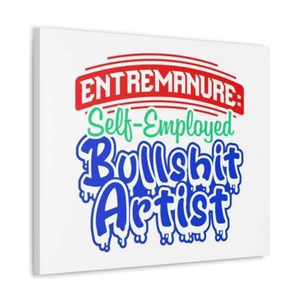 Canvas Gallery Wraps - EntreManure: Self-Employed Bullshit Artist - Image 32