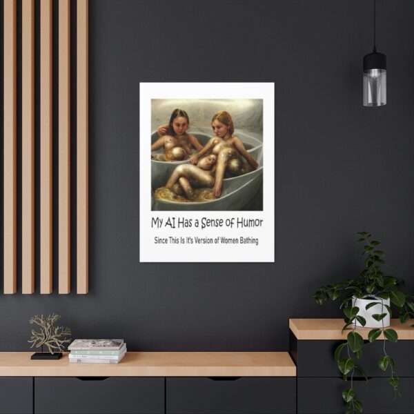 Funny Canvas Art Print Gallery Wrap - My AI Has a Sense of Humor Since This Is It's Version of Women Bathing - Image 60