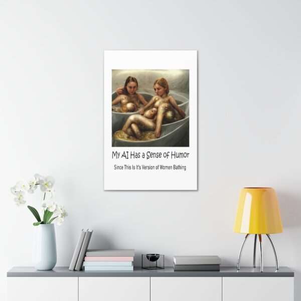 Funny Canvas Art Print Gallery Wrap - My AI Has a Sense of Humor Since This Is It's Version of Women Bathing - Image 54