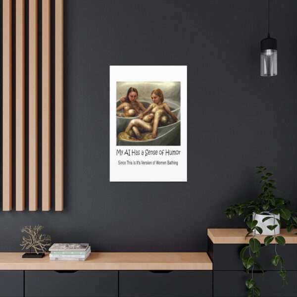 Funny Canvas Art Print Gallery Wrap - My AI Has a Sense of Humor Since This Is It's Version of Women Bathing - Image 55