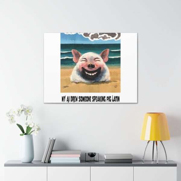 Canvas Gallery Wraps - My AI Drew Someone Speaking Pig Latin - Image 59