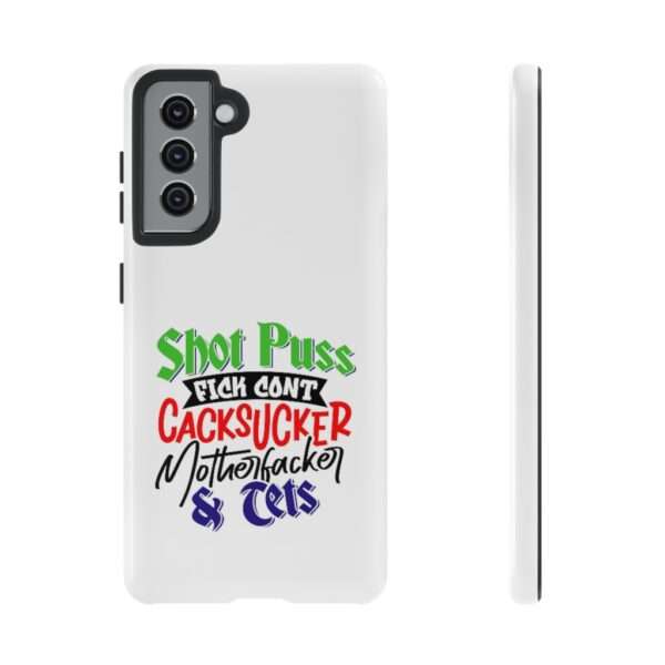 Tough Cellphone Cases - Shot Puss Fick Cont Cacksucker Motherfacker & Tets - Image 41