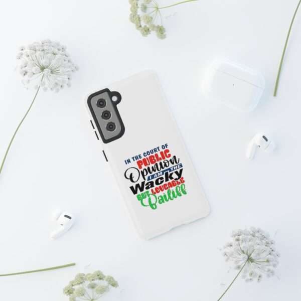 Tough Phone Cases - In the Court of Public Opinion, I Am the Wacky, But Loveable Bailiff - Image 42