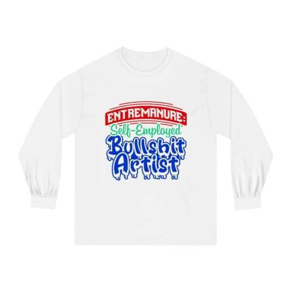 Unisex Classic Long Sleeve T-Shirt - EntreManure: Self-Employed Bullshit Artist - Image 2