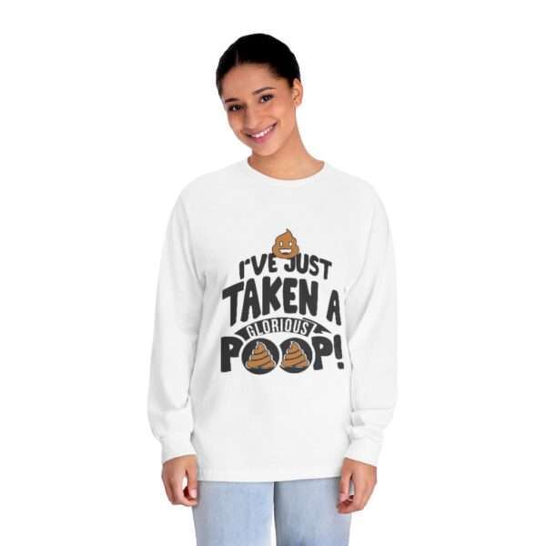 Unisex Classic Long Sleeve T-Shirt - I’ve Just Taken a Glorious Poop!