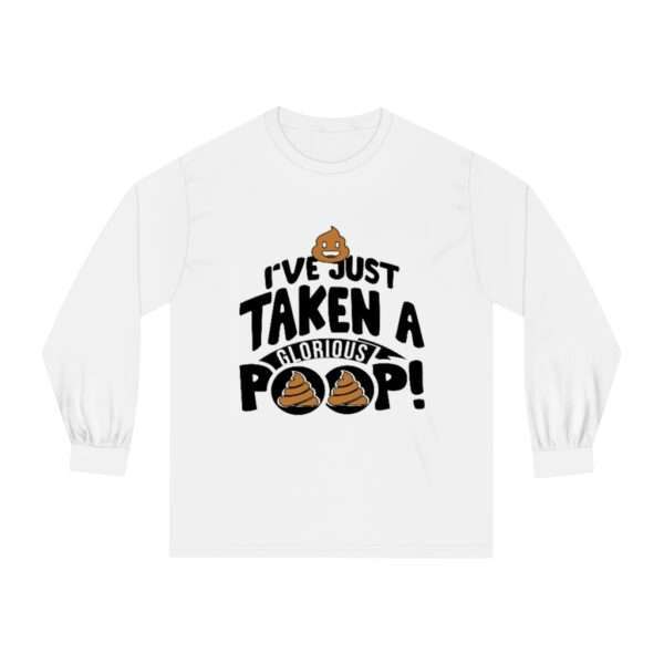 Unisex Classic Long Sleeve T-Shirt - I’ve Just Taken a Glorious Poop! - Image 2