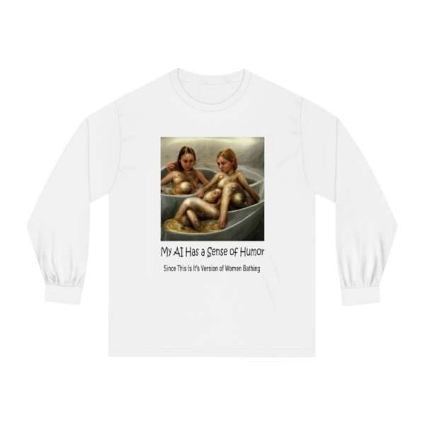 Unisex Classic Long Sleeve T-Shirt - My AI Has a Sense of Humor Since This Is It's Version of Women Bathing - Image 2