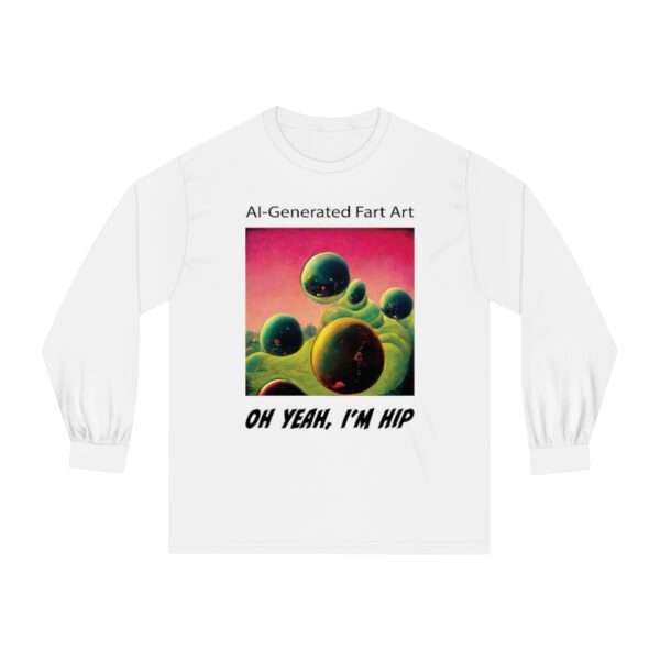 Unisex Classic Long Sleeve T-Shirt - AI-Generated Fart Art. Oh Yeah, I’m Hip - Image 2