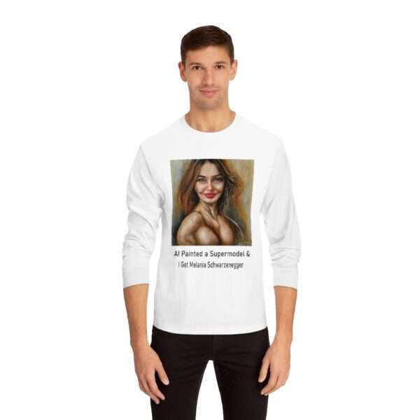 Unisex Classic Long Sleeve T-Shirt - AI Painted a Supermodel & I Got Melania Schwarzenegger - Image 3