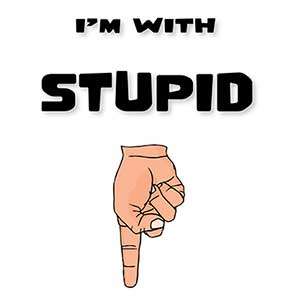 I'm with Stupid