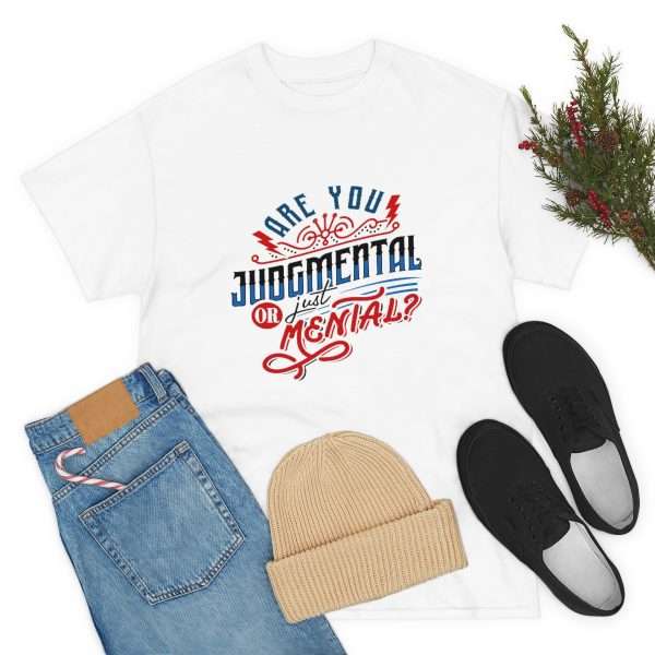 Unisex Heavy Cotton Tee - Are You Judgmental or Just Mental? - Image 7