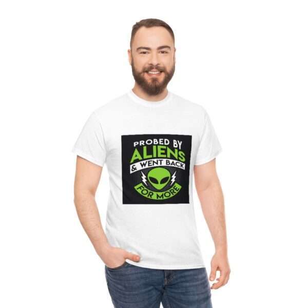 Unisex Heavy Cotton Tee - Probed By Aliens & Went Back for More - Image 4