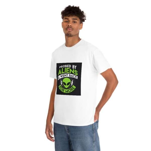 Unisex Heavy Cotton Tee - Probed By Aliens & Went Back for More - Image 5