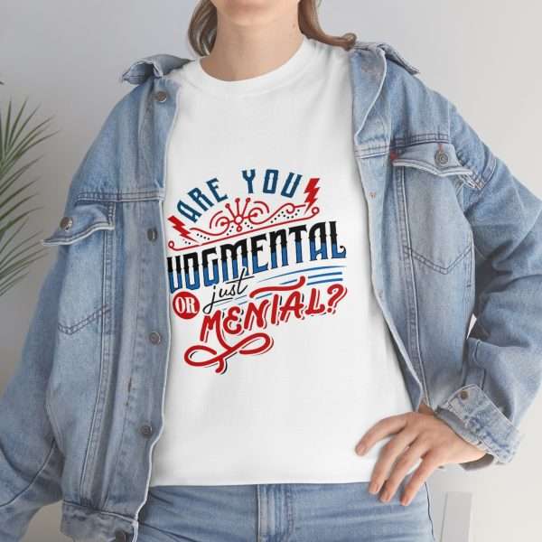 Unisex Heavy Cotton Tee - Are You Judgmental or Just Mental? - Image 6