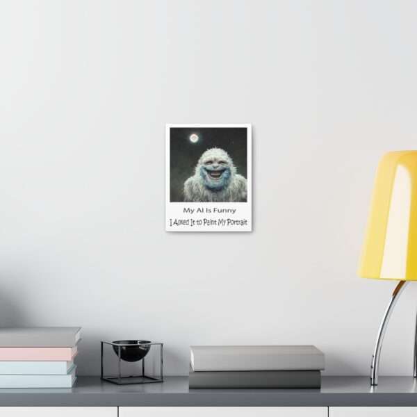 Funny Canvas Art Print Gallery Wrap - My AI Is Funny. I Asked It to Paint My Portrait. - Image 9