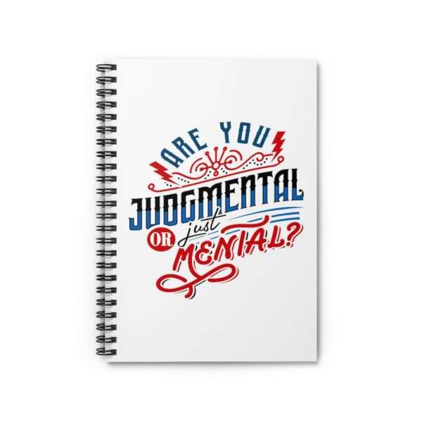 Spiral Notebook - Ruled Line - Are You Judgmental or Just Mental?