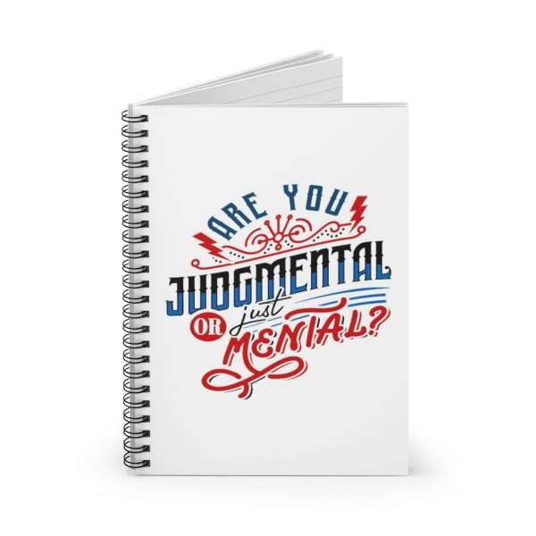 Spiral Notebook - Ruled Line - Are You Judgmental or Just Mental? - Image 2