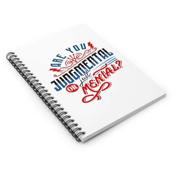 Spiral Notebook - Ruled Line - Are You Judgmental or Just Mental? - Image 3