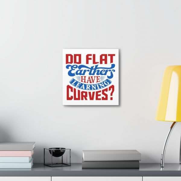 Canvas Gallery Wraps and Prints - Do Flat Earthers Have Learning Curves? - Image 14