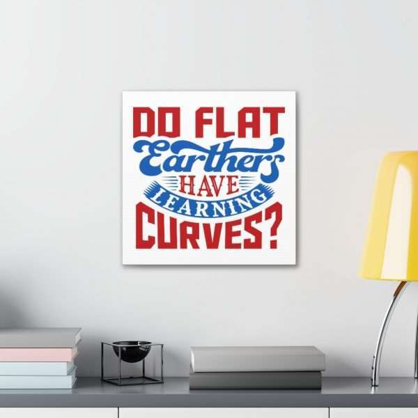 Canvas Gallery Wraps and Prints - Do Flat Earthers Have Learning Curves? - Image 19