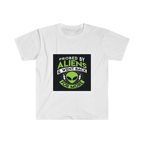 Unisex Softstyle T-Shirt - Probed By Aliens & Went Back for More