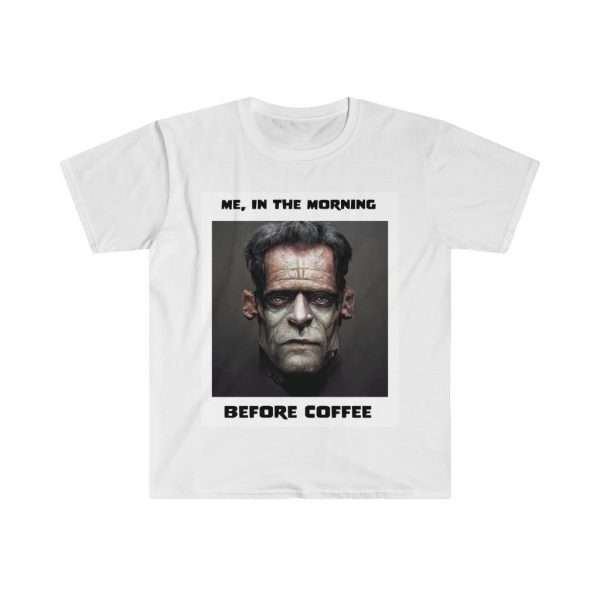 Unisex Softstyle T-Shirt - Me, in the Morning Before Coffee