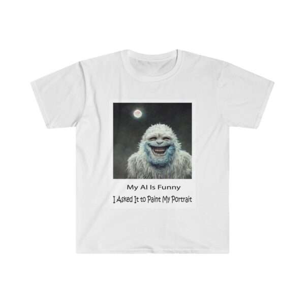 Unisex Softstyle T-Shirt - My AI Is Funny. I Asked It to Paint My Portrait.