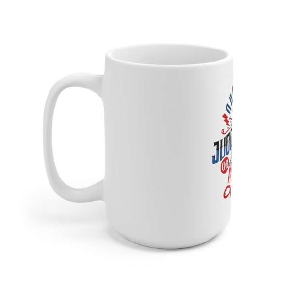 Ceramic Coffee Mug 15oz - Are You Judgmental or Just Mental? - Image 2