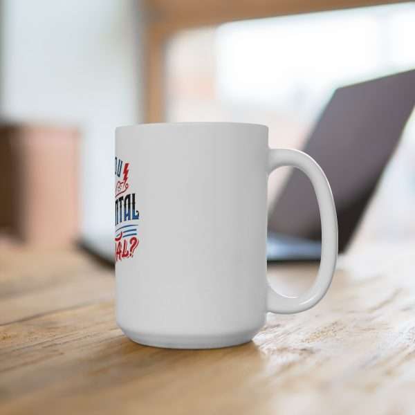 Ceramic Coffee Mug 15oz - Are You Judgmental or Just Mental? - Image 4