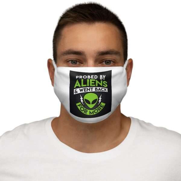 Snug-Fit Polyester Face Mask - Probed By Aliens & Went Back for More - Image 3