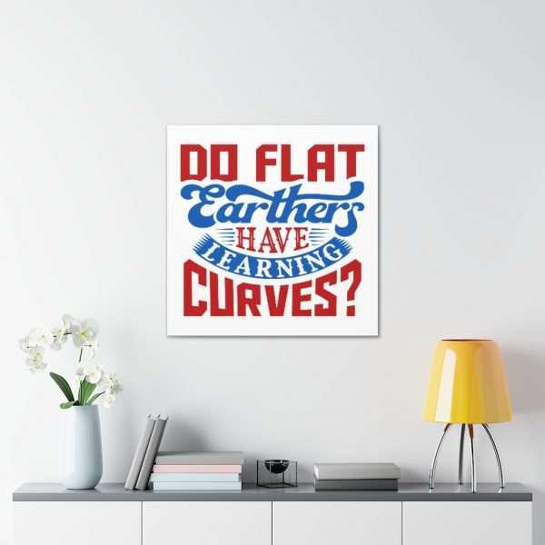 Canvas Gallery Wraps and Prints - Do Flat Earthers Have Learning Curves? - Image 34