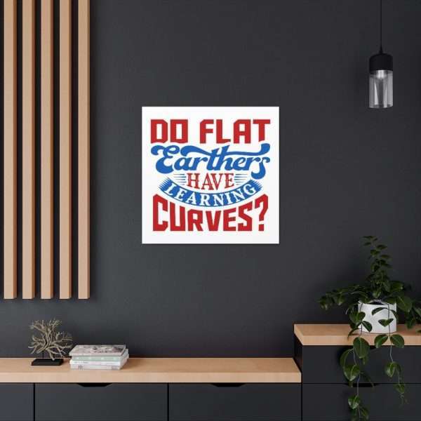 Canvas Gallery Wraps and Prints - Do Flat Earthers Have Learning Curves? - Image 35