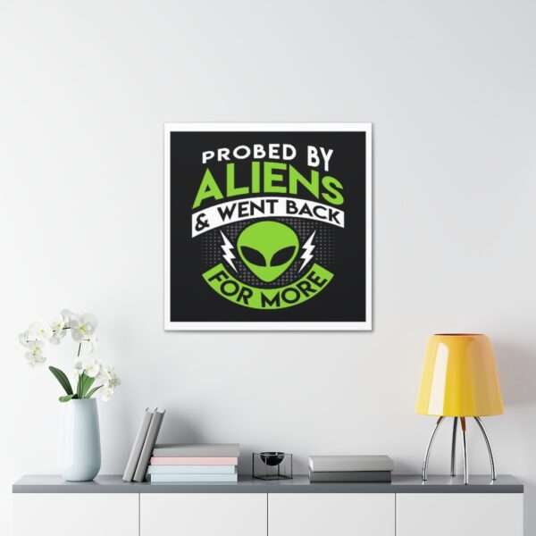 Funny Canvas Art Print Gallery Wrap - Probed By Aliens & Went Back for More - Image 29