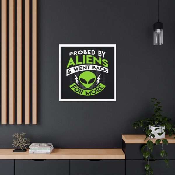 Funny Canvas Art Print Gallery Wrap - Probed By Aliens & Went Back for More - Image 30