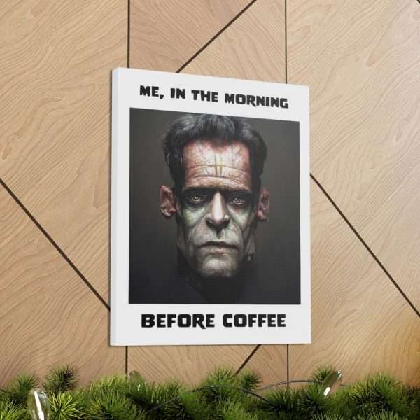 Funny Canvas Art Print Gallery Wrap - Me, in the Morning Before Coffee - Image 21