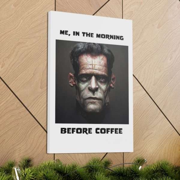 Funny Canvas Art Print Gallery Wrap - Me, in the Morning Before Coffee - Image 27