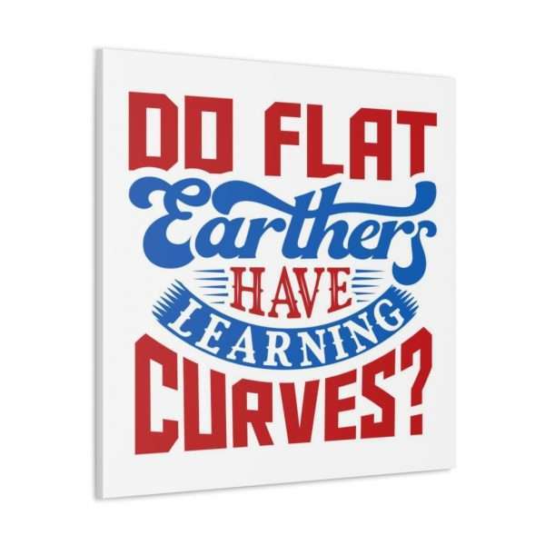 Canvas Gallery Wraps and Prints - Do Flat Earthers Have Learning Curves? - Image 3